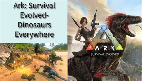 Ark: Survival Evolved - Una Avventura Preistorica Piena di Pericoli e Misteri!